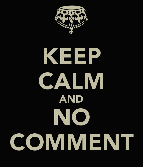 keep-calm-and-no-comment-1.png